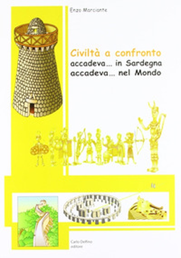 Civiltà a confronto. Accadeva... in Sardegna. Accadeva... nel Medioevo - Librerie.coop Civiltà a confronto. Accadeva... in Sardegna. Accadeva... nel Medioevo - Librerie.coop