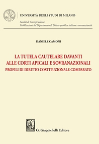 La tutela cautelare davanti alle Corti apicali e sovranazionali - Librerie.coop