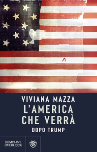 L'America che verrà. Dopo Trump - Librerie.coop