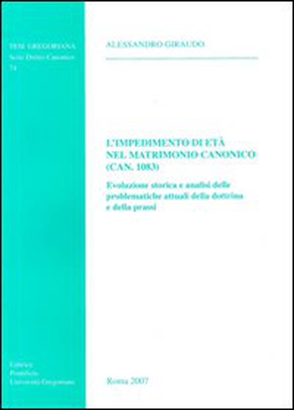 Impedimento di età nel matrimonio canonico (Can.1083). Evoluzione storica e analisi delle problematiche attuali della dottrina e della prassi - Librerie.coop Impedimento di età nel matrimonio canonico (Can.1083). Evoluzione storica e analisi delle problematiche attuali della dottrina e della prassi - Librerie.coop