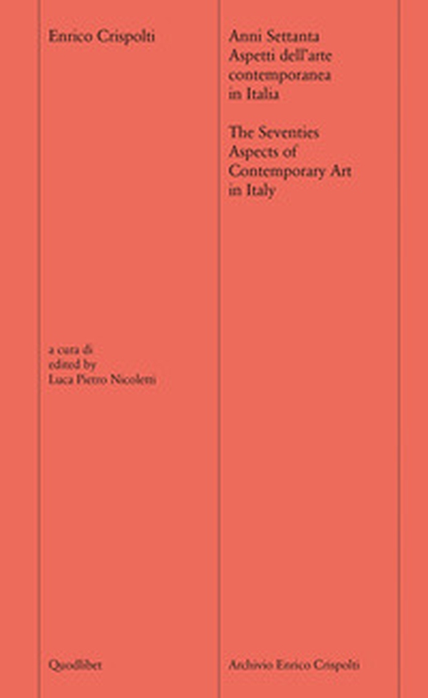 Anni settanta. Aspetti dell'arte contemporanea in Italia-The seventies. Aspects of contemporary art of Italy - Librerie.coop Anni settanta. Aspetti dell'arte contemporanea in Italia-The seventies. Aspects of contemporary art of Italy - Librerie.coop