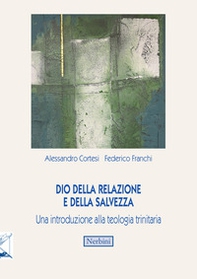Dio della relazione e della salvezza. Una introduzione alla teologia trinitaria - Librerie.coop Dio della relazione e della salvezza. Una introduzione alla teologia trinitaria - Librerie.coop