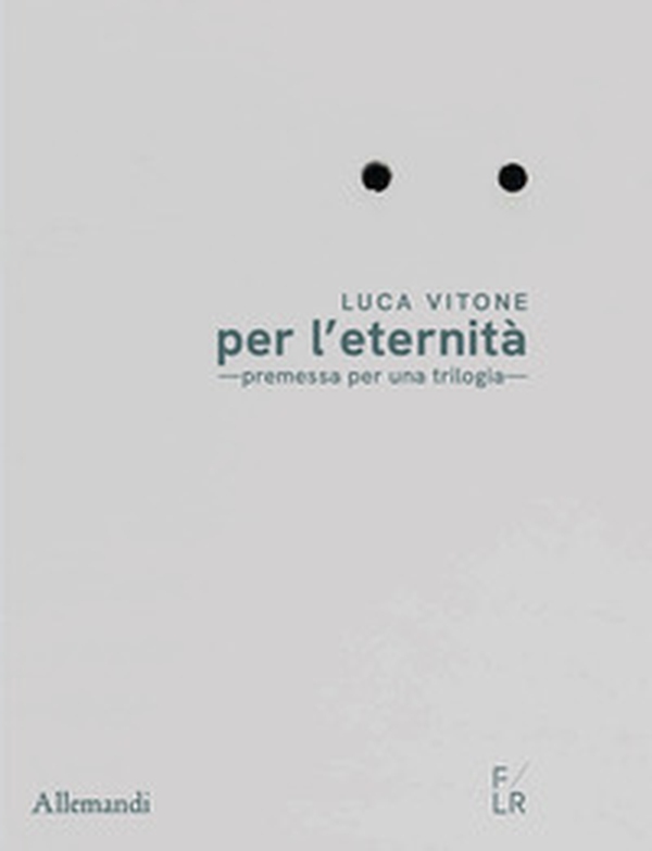 Luca Vitone per l'eternità. Premessa per una trilogia. Ediz. italiana e inglese - Librerie.coop Luca Vitone per l'eternità. Premessa per una trilogia. Ediz. italiana e inglese - Librerie.coop