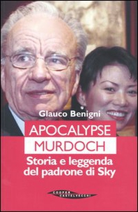 Apocalypse Murdoch. Storia e leggenda del padrone di Sky - Librerie.coop Apocalypse Murdoch. Storia e leggenda del padrone di Sky - Librerie.coop
