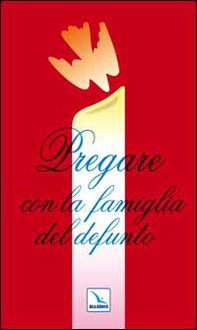 Pregare con la famiglia del defunto - Librerie.coop