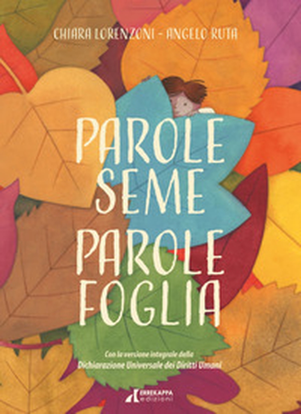 Parole seme Parole foglia. La Dichiarazione Universale dei Diritti Umani per i bambini - Librerie.coop Parole seme Parole foglia. La Dichiarazione Universale dei Diritti Umani per i bambini - Librerie.coop
