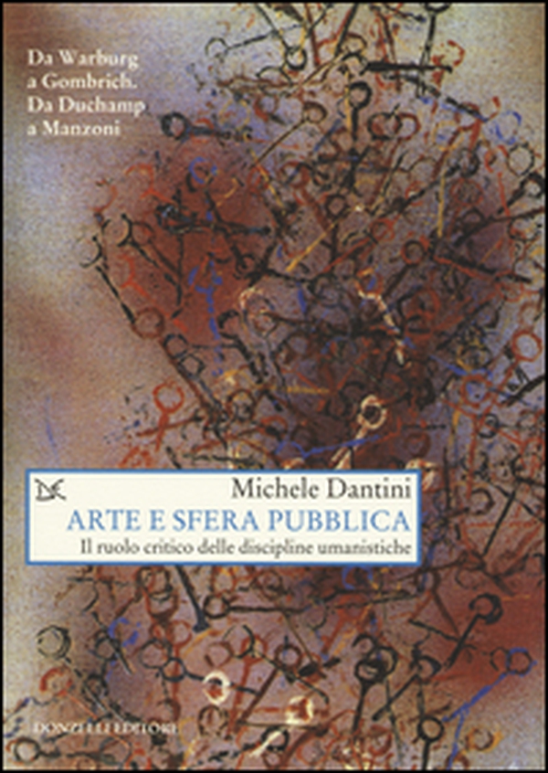 Arte e sfera pubblica. Il ruolo critico delle discipline umanistiche - Librerie.coop Arte e sfera pubblica. Il ruolo critico delle discipline umanistiche - Librerie.coop