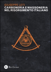 Carboneria e massoneria nel Risorgimento italiano - Librerie.coop