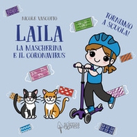 Laila, la mascherina e il coronavirus. Torniamo a scuola! - Librerie.coop Laila, la mascherina e il coronavirus. Torniamo a scuola! - Librerie.coop