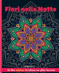 Fiori nella notte. Mandala & glitter - Librerie.coop Fiori nella notte. Mandala & glitter - Librerie.coop