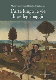 L'arte lungo le vie di pellegrinaggio - Librerie.coop