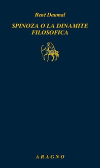 Spinoza o la dinamite filosofica - Librerie.coop