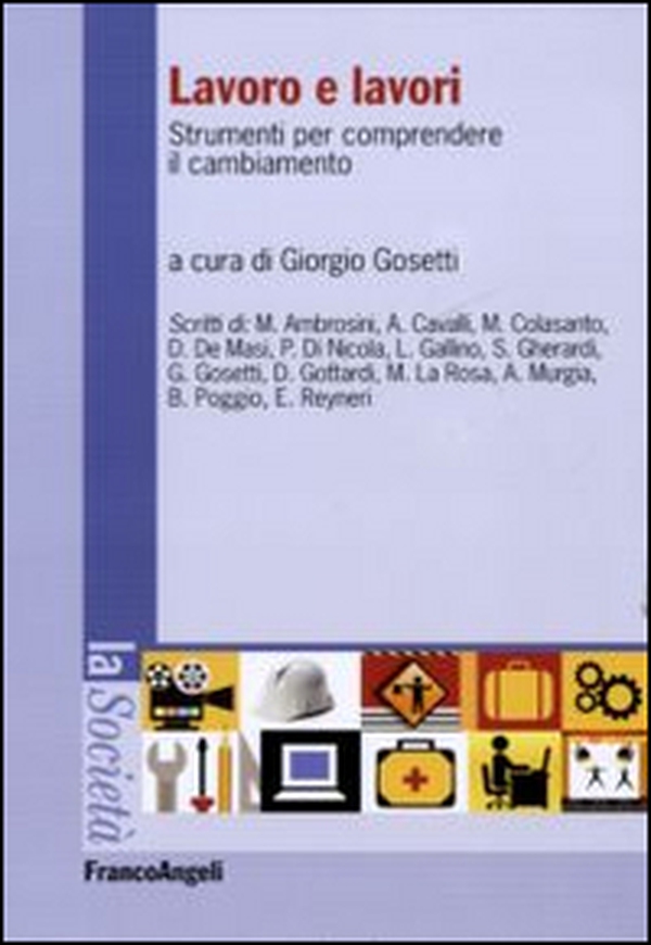 Lavoro e lavori. Strumenti per comprendere il cambiamento - Librerie.coop Lavoro e lavori. Strumenti per comprendere il cambiamento - Librerie.coop