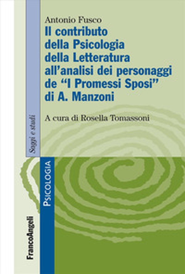 Il contributo della psicologia della letteratura all'analisi dei personaggi de «I Promessi Sposi» di A. Manzoni - Librerie.coop Il contributo della psicologia della letteratura all'analisi dei personaggi de «I Promessi Sposi» di A. Manzoni - Librerie.coop