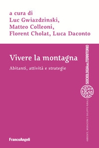 Vivere la montagna. Abitanti, attività e strategie - Librerie.coop