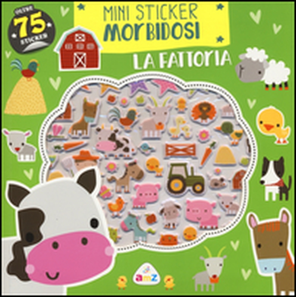 La fattoria. Mini sticker morbidosi - Librerie.coop La fattoria. Mini sticker morbidosi - Librerie.coop