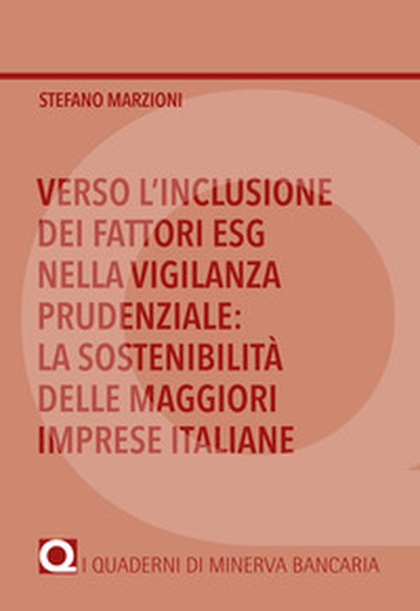 Verso l'inclusione dei fattori ESG nella vigilanza prudenziale: la sostenibilità delle maggiori imprese italiane - Librerie.coop Verso l'inclusione dei fattori ESG nella vigilanza prudenziale: la sostenibilità delle maggiori imprese italiane - Librerie.coop