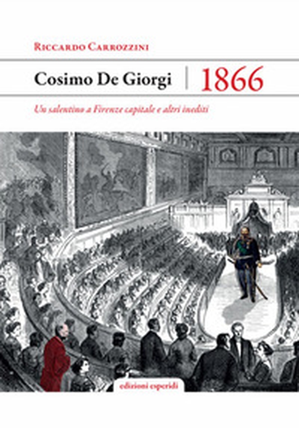 Cosimo De Giorgi 1866. Un salentino a Firenze capitale - Librerie.coop Cosimo De Giorgi 1866. Un salentino a Firenze capitale - Librerie.coop