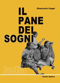 Il pane dei sogni. India - Librerie.coop