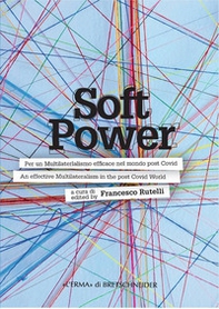 Soft power. Per un multilateralismo efficace nel mondo post covid-An effective multilateralism in the post covid world - Librerie.coop Soft power. Per un multilateralismo efficace nel mondo post covid-An effective multilateralism in the post covid world - Librerie.coop
