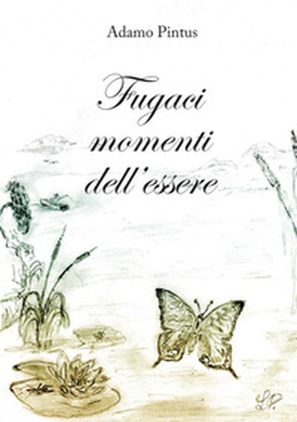 Fugaci momenti dell'essere. Diario di un artista qualunque - Librerie.coop Fugaci momenti dell'essere. Diario di un artista qualunque - Librerie.coop