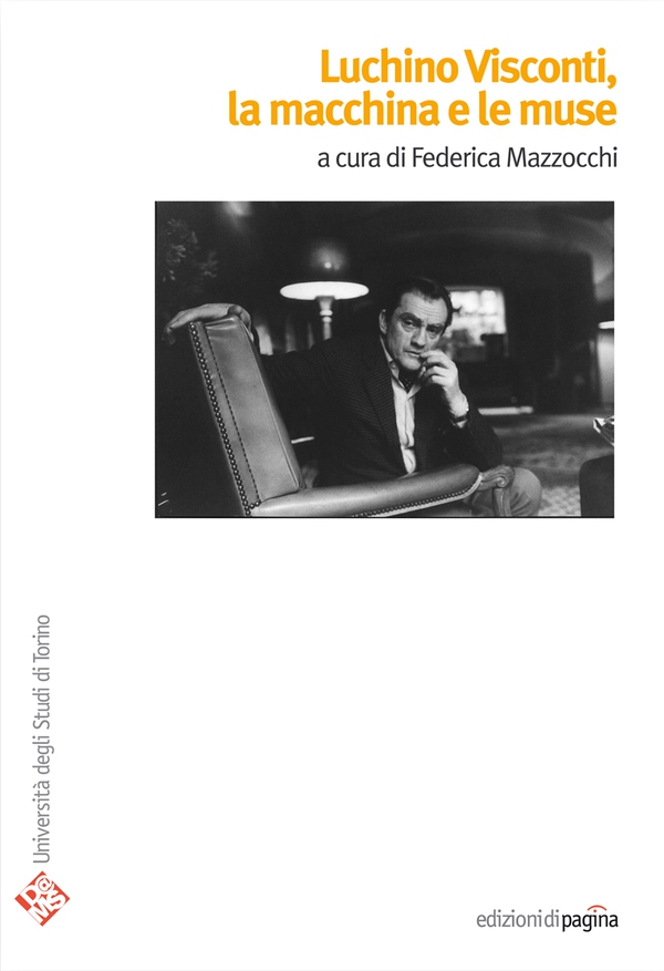 Luchino Visconti, la macchina e le muse - Librerie.coop Luchino Visconti, la macchina e le muse - Librerie.coop