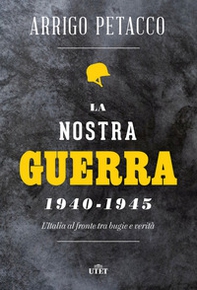 La nostra guerra 1940-1945. L'Italia al fronte tra bugie e verità - Librerie.coop La nostra guerra 1940-1945. L'Italia al fronte tra bugie e verità - Librerie.coop