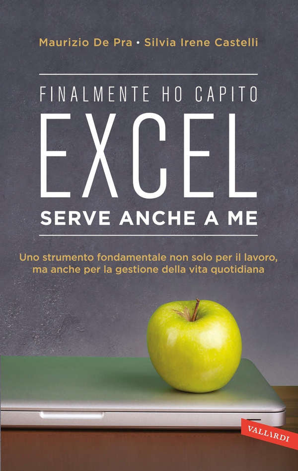 Finalmente ho capito che Excel serve anche a me - Librerie.coop Finalmente ho capito che Excel serve anche a me - Librerie.coop