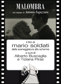 Malombra. Il film di Mario Soldati dalla sceneggiatura allo schermo - Librerie.coop