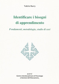 Identificare i bisogni di apprendimento. Fondamenti, metodologia, studio di casi - Librerie.coop