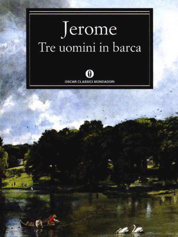 Tre uomini in barca (Mondadori) - Librerie.coop Tre uomini in barca (Mondadori) - Librerie.coop