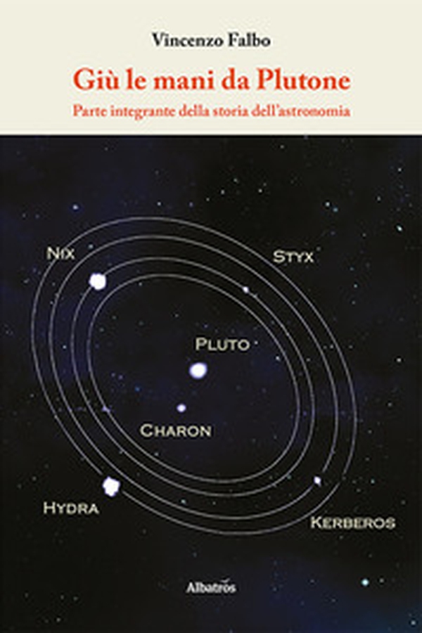 Giù le mani da Plutone. Parte integrante della storia dell'astronomia - Librerie.coop Giù le mani da Plutone. Parte integrante della storia dell'astronomia - Librerie.coop