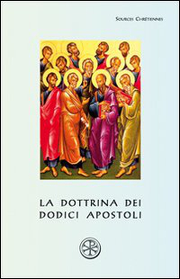 La dottrina dei dodici apostoli. Didaché - Librerie.coop La dottrina dei dodici apostoli. Didaché - Librerie.coop