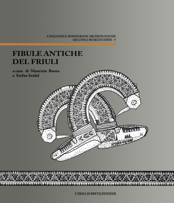 Fibule antiche del Friuli - Librerie.coop