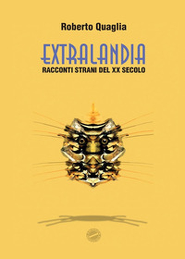 Extralandia. Racconti strani del XX secolo - Librerie.coop Extralandia. Racconti strani del XX secolo - Librerie.coop