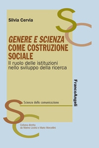 Genere e scienza come costruzione sociale. Il ruolo delle istituzioni nello sviluppo della ricerca - Librerie.coop