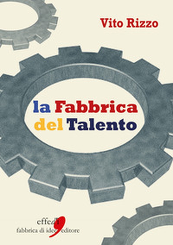 La fabbrica del talento - Librerie.coop La fabbrica del talento - Librerie.coop