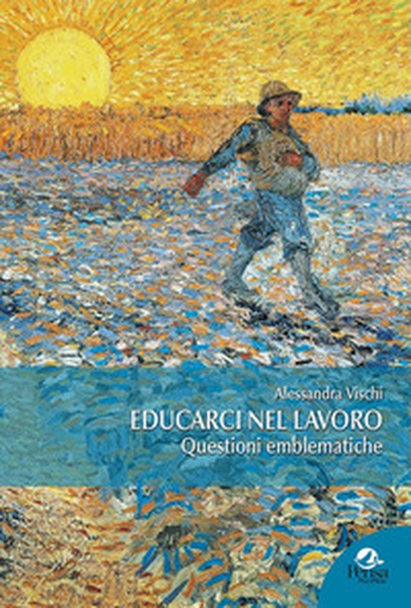 Educarci nel lavoro. Questioni emblematiche - Librerie.coop Educarci nel lavoro. Questioni emblematiche - Librerie.coop