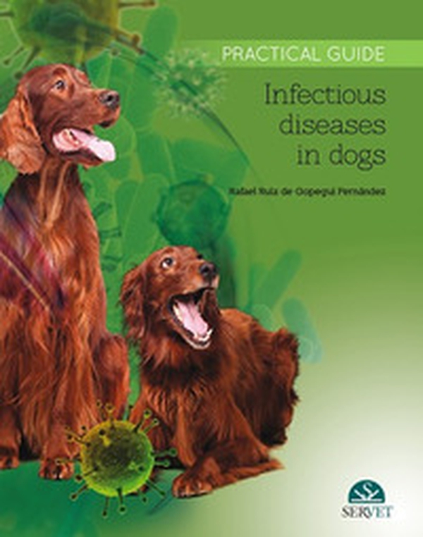 Infectious diseases in dogs. Practical guide - Librerie.coop Infectious diseases in dogs. Practical guide - Librerie.coop