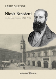 Nicola Benedetti celebre basso verdiano (1821-1875) - Librerie.coop