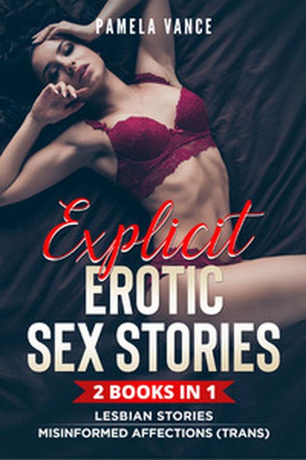 Explicit erotic sex stories. Lesbian stories and misinformed affections (Trans) (2 books in 1) - Librerie.coop Explicit erotic sex stories. Lesbian stories and misinformed affections (Trans) (2 books in 1) - Librerie.coop