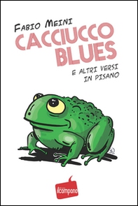 Cacciucco blues e altri versi in pisano - Librerie.coop Cacciucco blues e altri versi in pisano - Librerie.coop