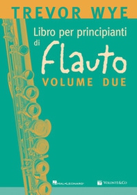 Libro per principianti di flauto. Metodo - Vol. 2 - Librerie.coop Libro per principianti di flauto. Metodo - Vol. 2 - Librerie.coop