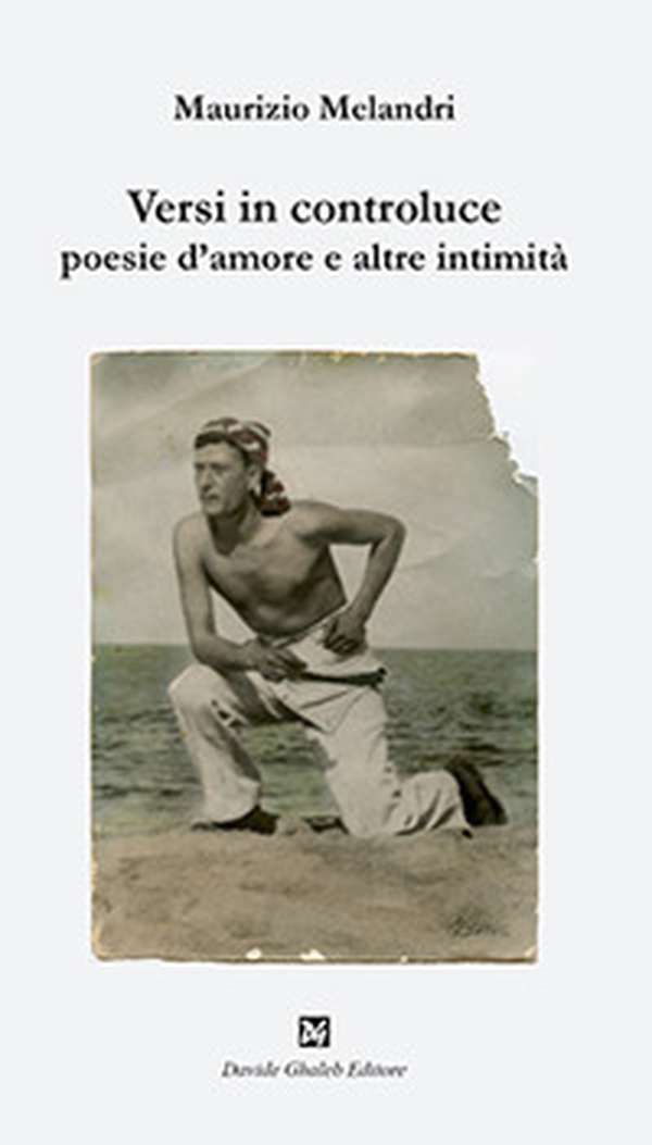 Versi in controluce. Poesie d'amore e altre intimità - Librerie.coop Versi in controluce. Poesie d'amore e altre intimità - Librerie.coop