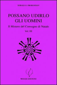Possano udirlo gli uomini. Il mistero del Convegno di Natale - Vol. 3 - Librerie.coop