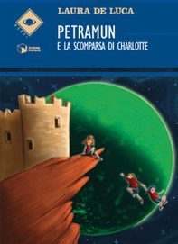 Petramun e la scomparsa di Charlotte - Librerie.coop Petramun e la scomparsa di Charlotte - Librerie.coop
