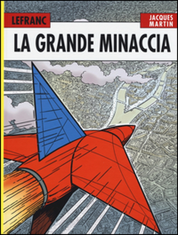 La grande minaccia. Lefranc l'integrale (1952-1965) - Vol. 1 - Librerie.coop La grande minaccia. Lefranc l'integrale (1952-1965) - Vol. 1 - Librerie.coop