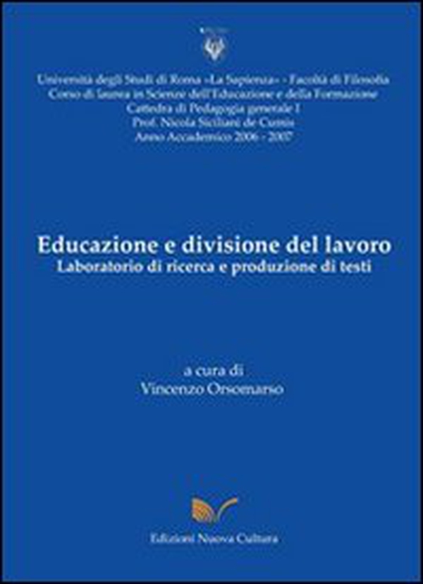 Educazione e divisione del lavoro. Laboratorio di ricerca e produzione di te - Librerie.coop Educazione e divisione del lavoro. Laboratorio di ricerca e produzione di te - Librerie.coop
