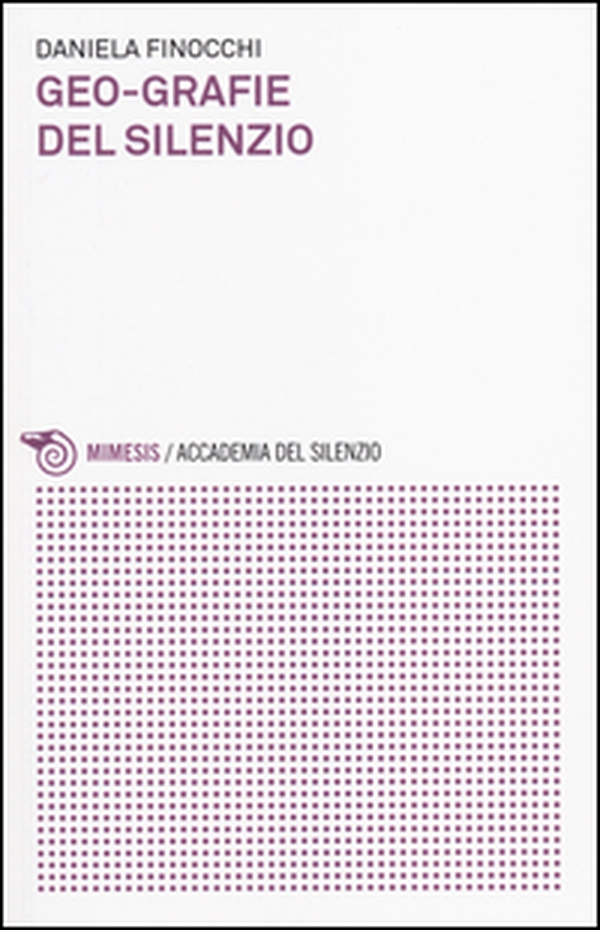 Geo-grafie del silenzio - Librerie.coop Geo-grafie del silenzio - Librerie.coop