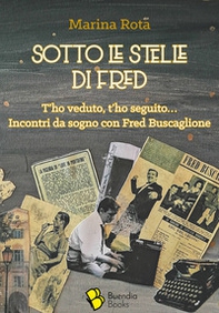 Sotto le stelle di Fred. T'ho veduto, t'ho seguito... Incontri da sogno con Fred Buscaglione - Librerie.coop Sotto le stelle di Fred. T'ho veduto, t'ho seguito... Incontri da sogno con Fred Buscaglione - Librerie.coop